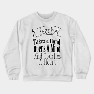 What a teacher does Crewneck Sweatshirt